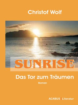 cover image of Sunrise--Das Tor zum Träumen